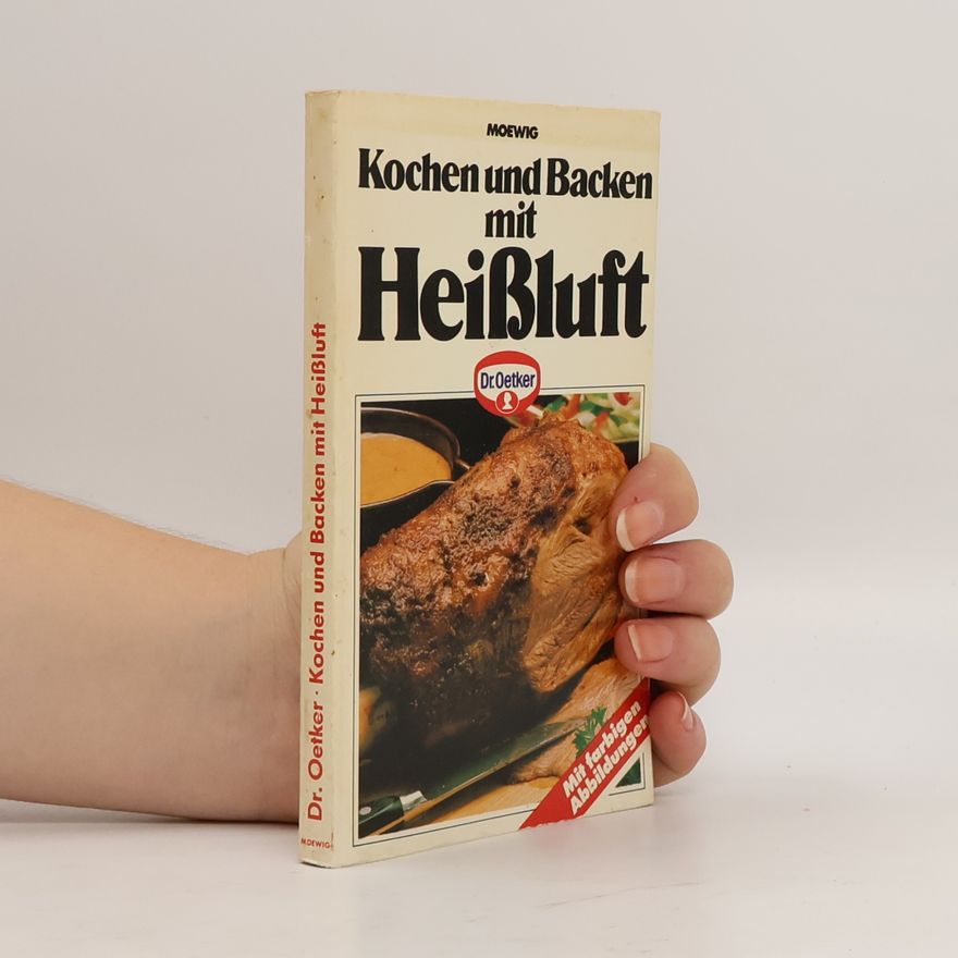 Autorenkollektiv Kochen und backen mit Heissluft
