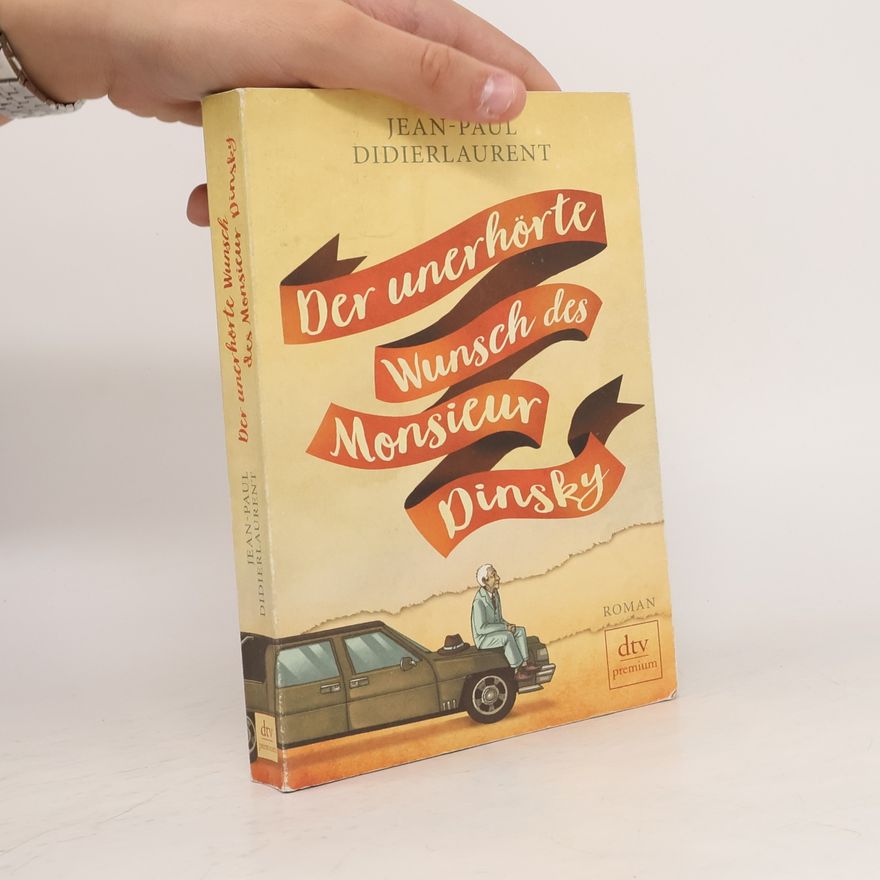 Jean-Paul Didierlaurent Der unerhörte Wunsch des Monsieur Dinsky