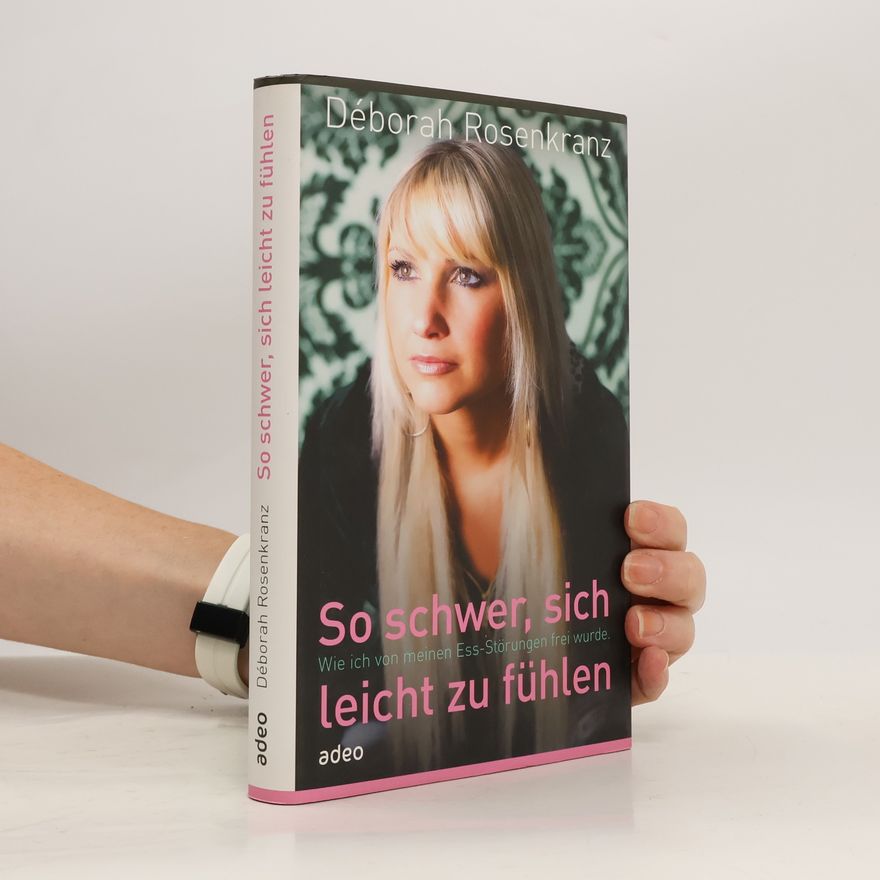 Déborah Rosenkranz So schwer, sich leicht zu fühlen