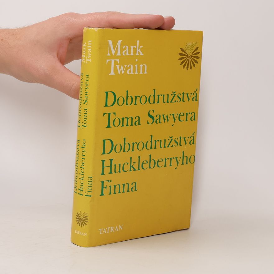 Mark Twain Dobrodružstvá Toma Sawywera. Dobrodružstvá Huckleberryho FInna