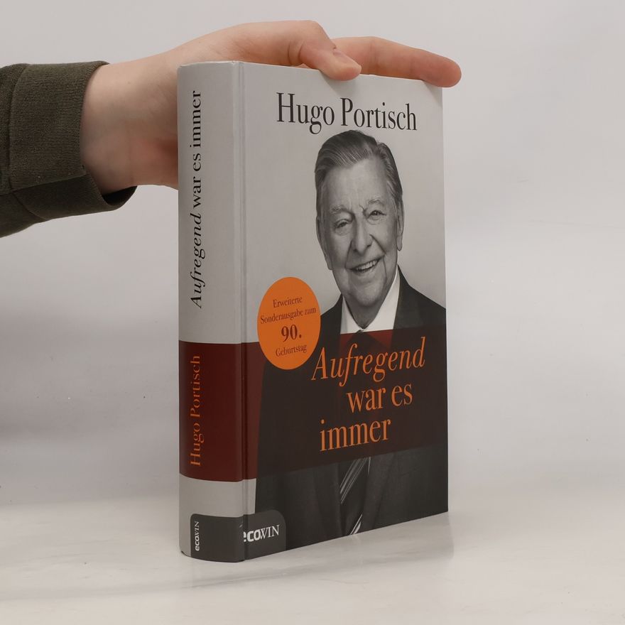 Hugo Portisch Aufregend war es immer