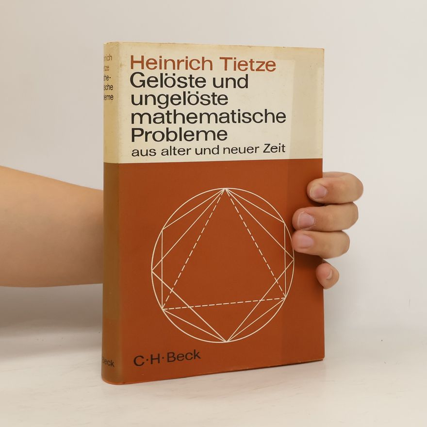 Heinrich Tietze Gelöste und ungelöste mathematische Probleme