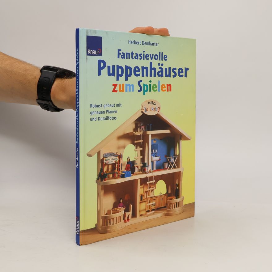 Herbert Demharter Fantasievolle Puppenhäuser zum Spielen