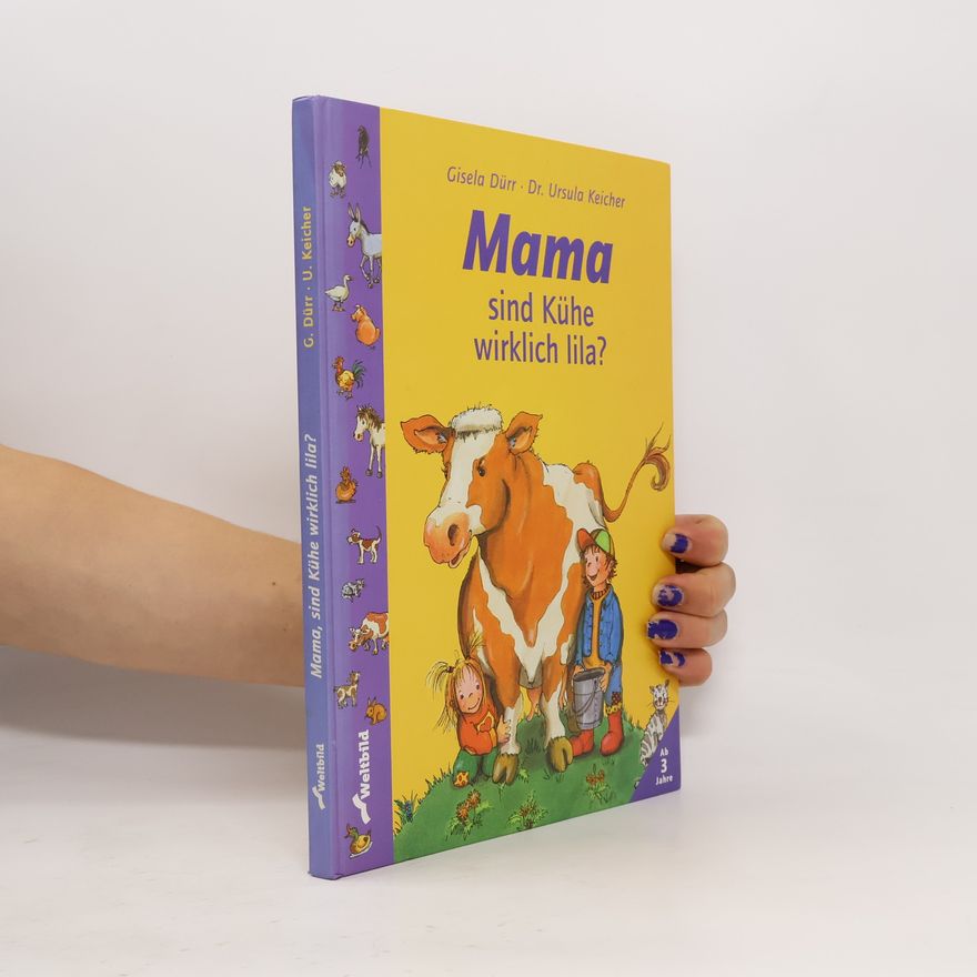 Gisela Dürr Mama, sind Kühe wirklich lila?
