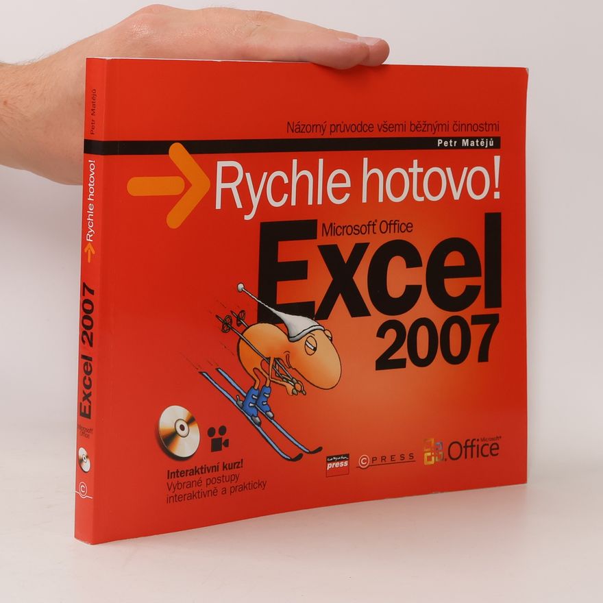 Petr Matějů Microsoft Office Excel 2007 : rychle hotovo!