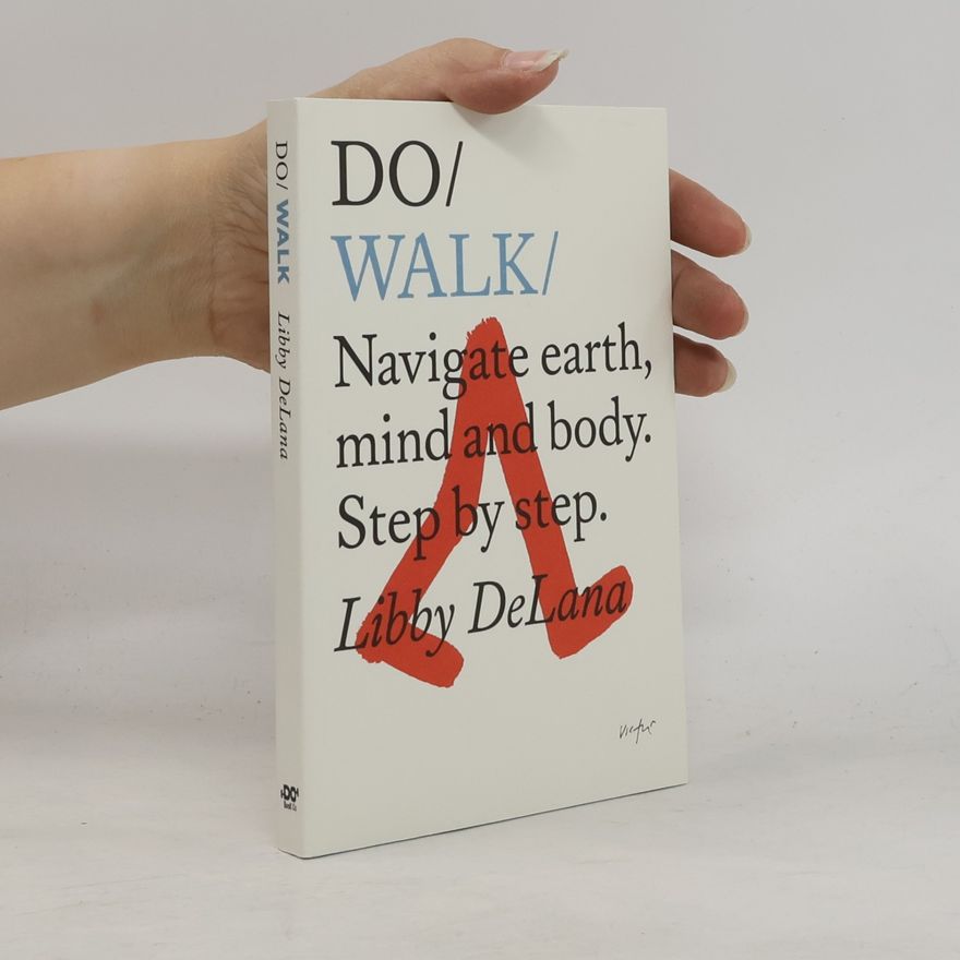 Libby DeLana Do Walk – Navigate Earth, Mind and Body