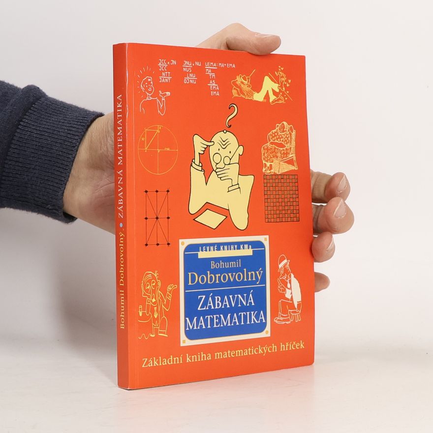 Bohumil Dobrovolný Zábavná matematika. Základní kniha matematických hříček
