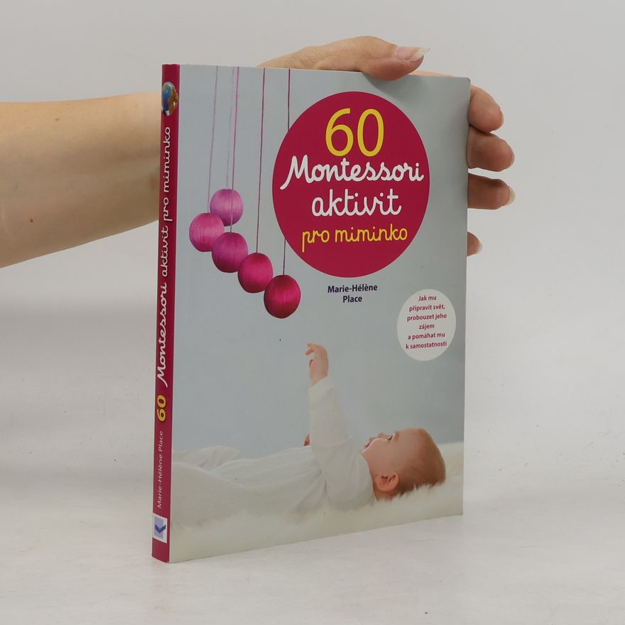 Marie-Hélène Place 60 Montessori aktivit pro miminko