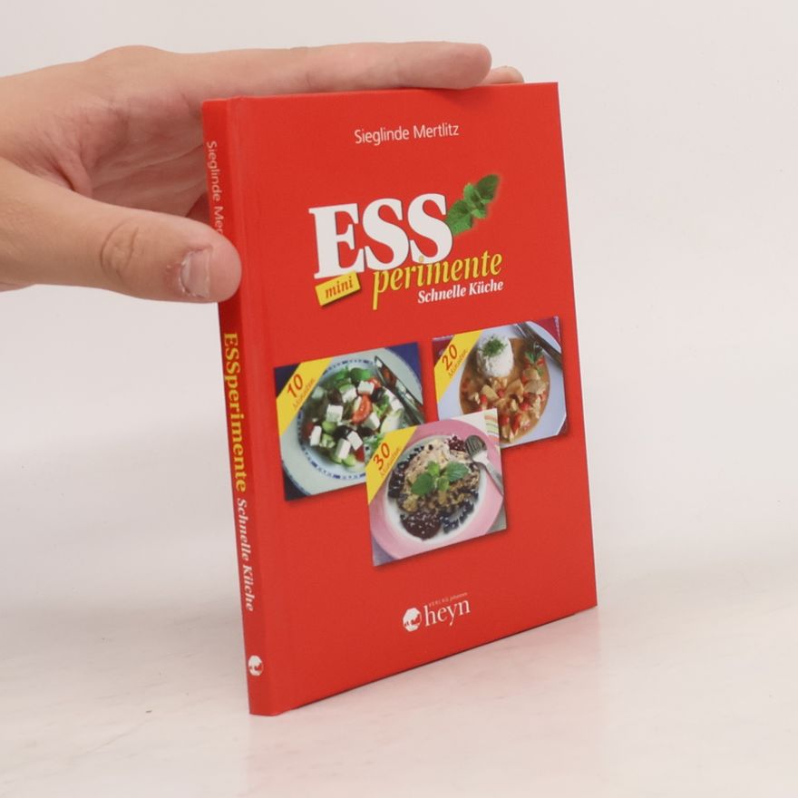 Sieglinde Mertlitz Essperimente mini - schnelle Küche