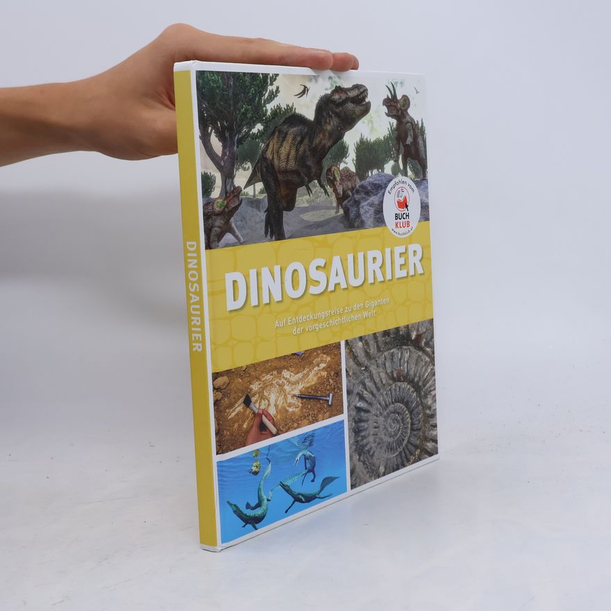 Auteurscollectief Dinosaurier. Auf Entdeckungsreise zu den Giganten der vorgeschichtlichen Welt