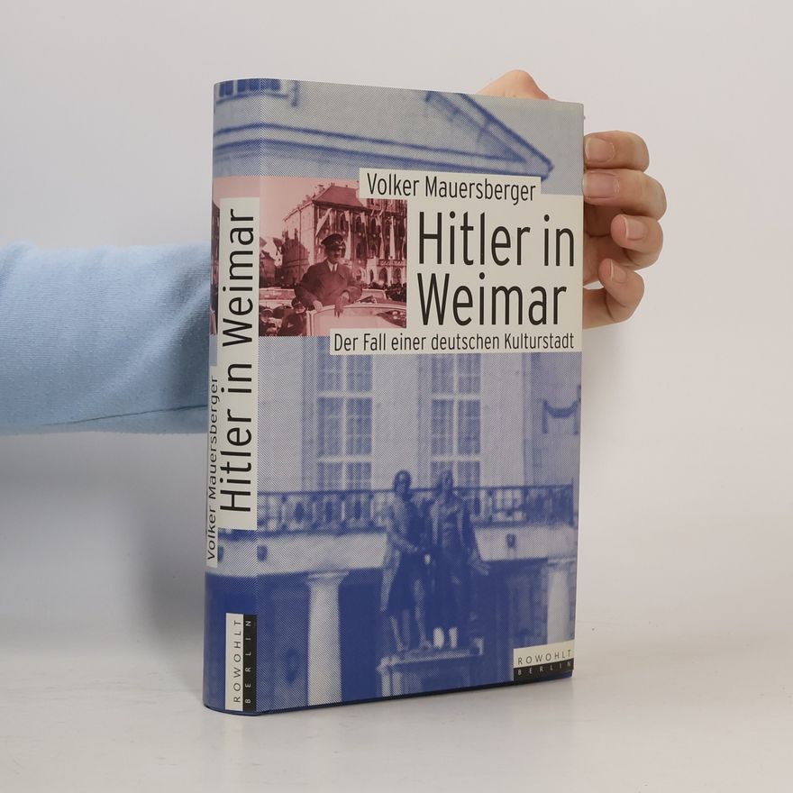 Volker Mauersberger Hitler in Weimar