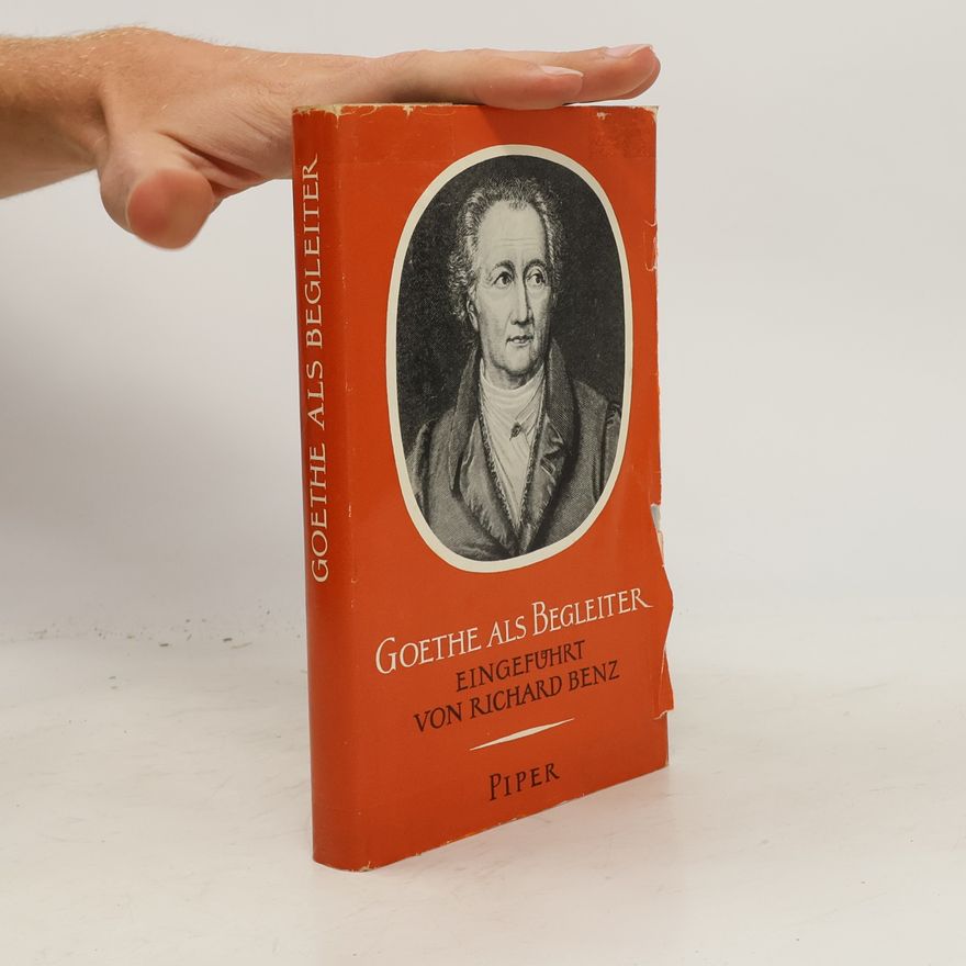 Richard Benz Goethe als Begleiter