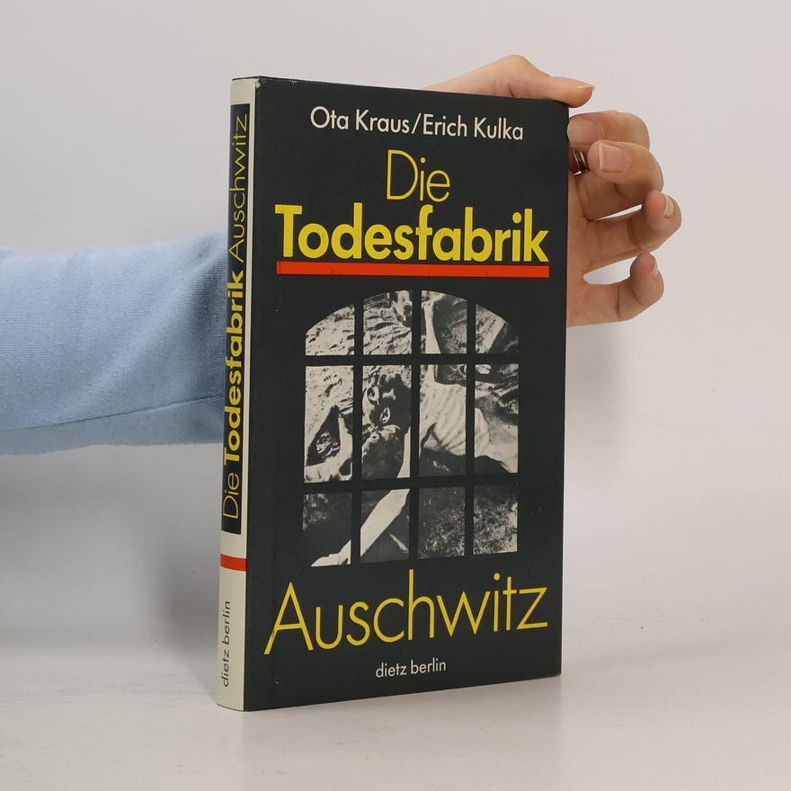 Ota Kraus Die Todesfabrik Auschwitz