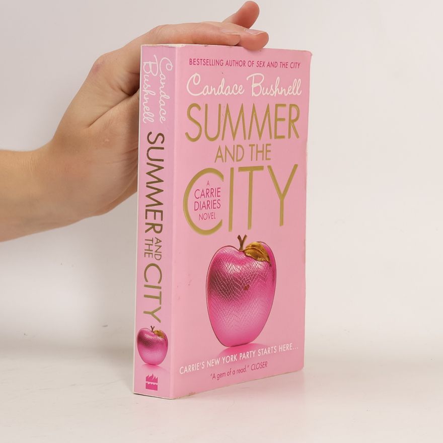 Candace Bushnell Summer and the City: A Carrie Diaries Novel