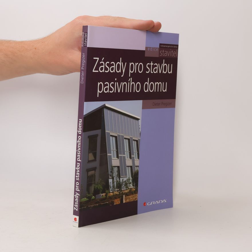 Dieter Pregizer Zásady pro stavbu pasivního domu