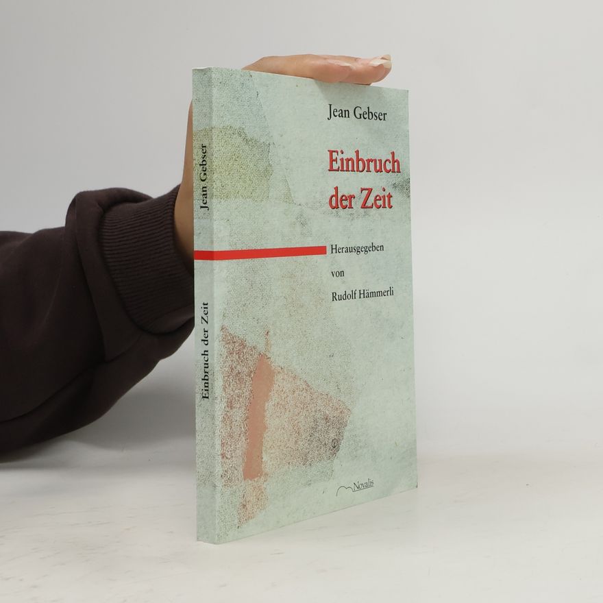 Jean Gebser Einbruch der Zeit