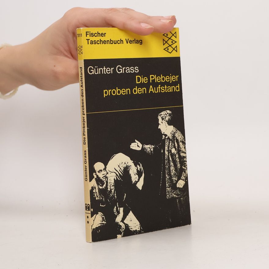 Günter Grass Die Plebejer proben den Aufstand