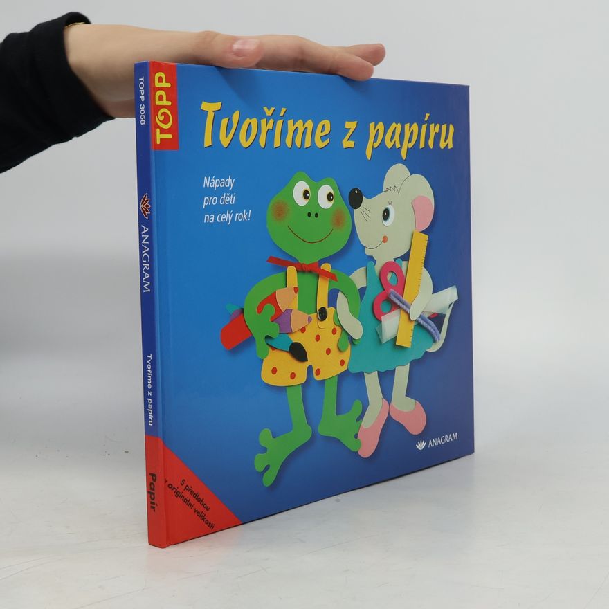 Anja Ritterhoff Tvoříme z papíru. Nápady pro děti na celý rok