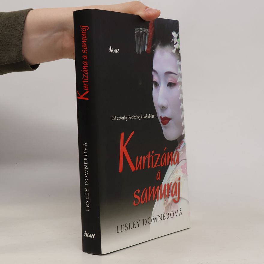 Lesley Downer Kurtizána a samuraj