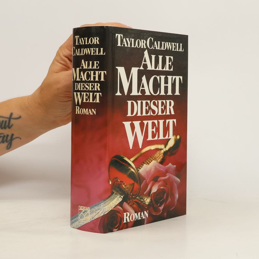 Taylor Caldwell Alle Macht dieser Welt