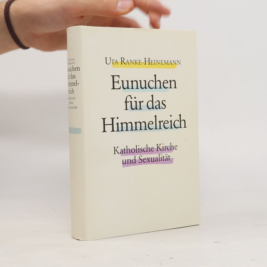 Uta Ranke-Heinemann Eunuchen für das Himmelreich