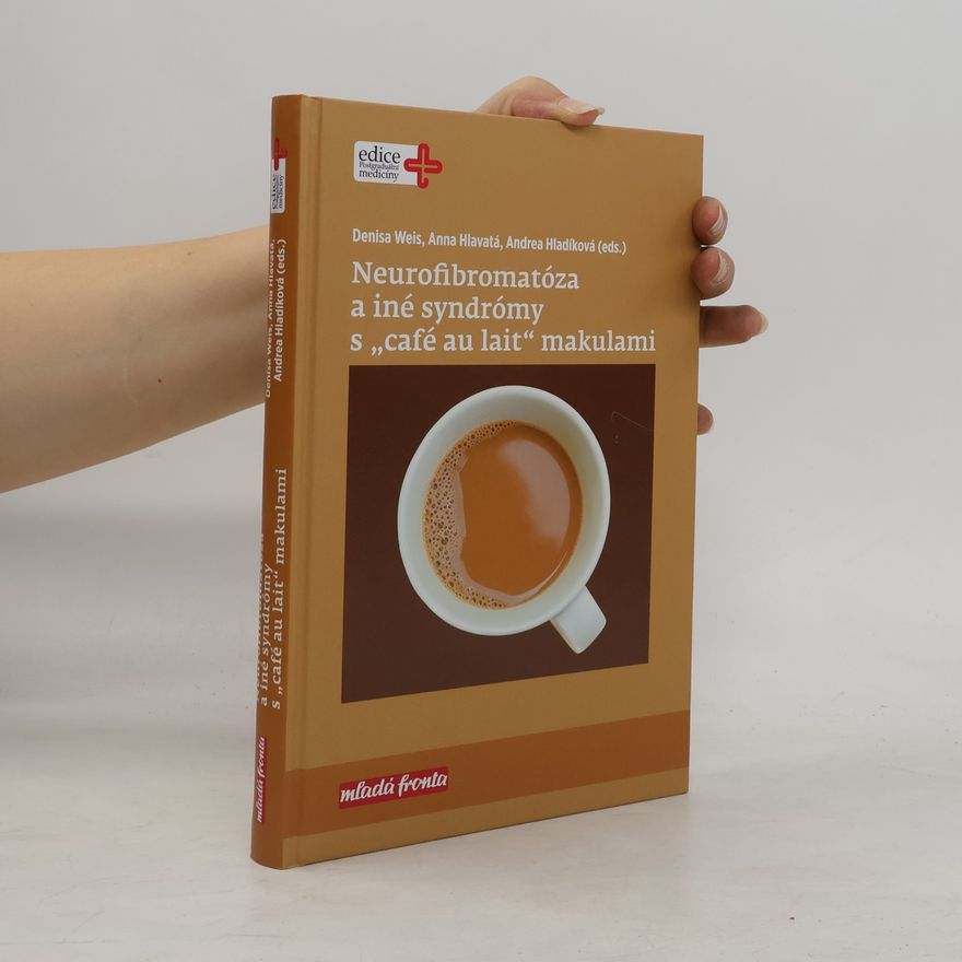 Andrea Hladíková Neurofibromatóza a iné syndromy s „café au lait“ makulami