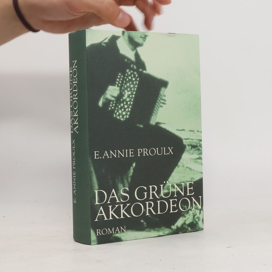 Annie Proulx Das Grüne Akkordeon