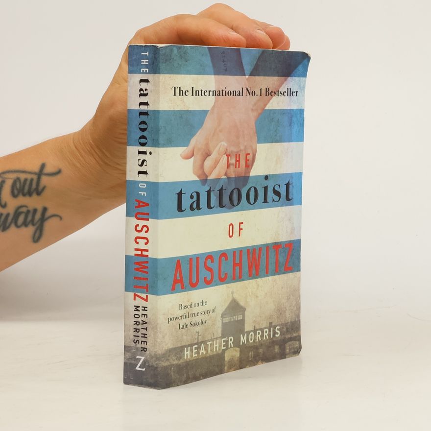 Heather Morris The Tattooist of Auschwitz