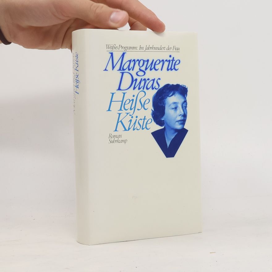 Marguerite Duras Heiße Küste. Roman