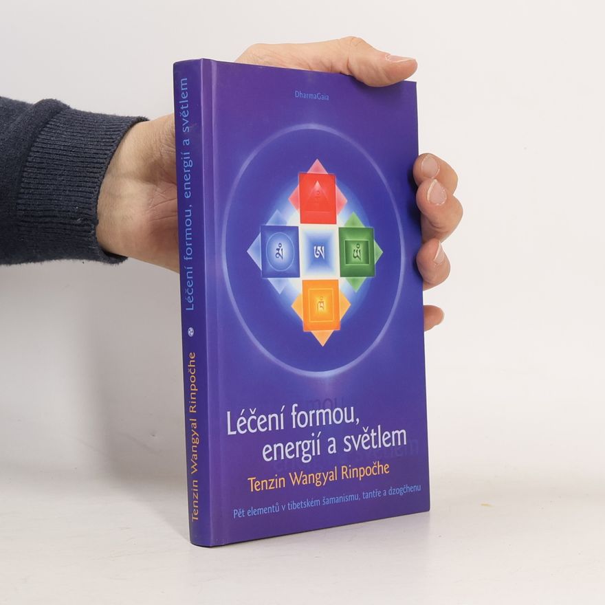 Tändzin Wanggjal Léčení formou, energií a světlem