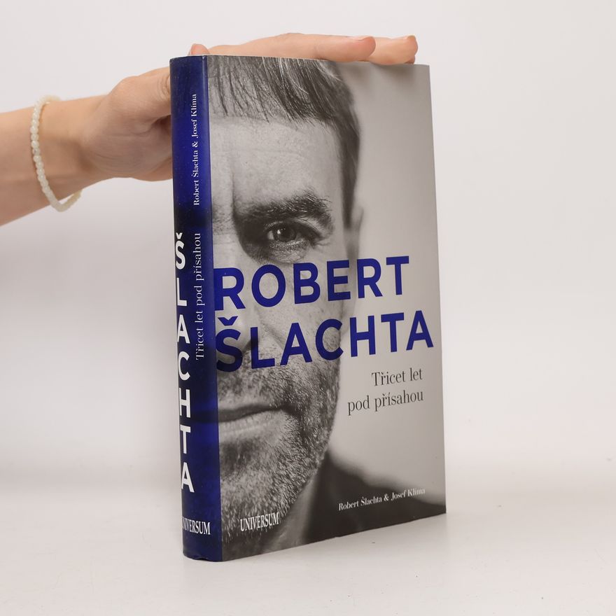 Robert Šlachta Robert Šlachta. Třicet let pod přísahou