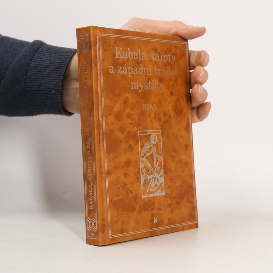 Clifford Bias Kabala, taroty a západní tradice mystiky