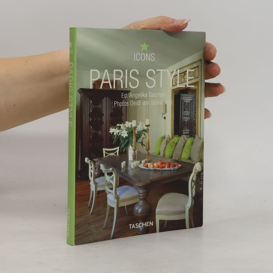 Deidi von Schaewen Paris style : exteriors, interiors, details