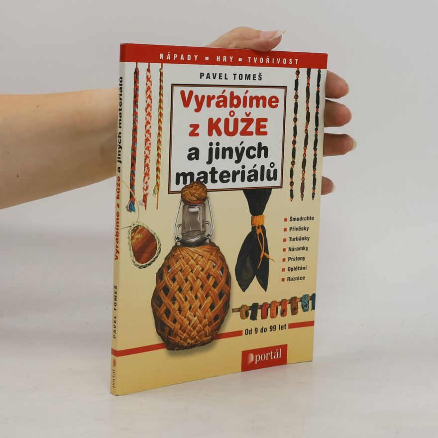 Pavel Tomeš Vyrábíme z kůže a jiných materiálů