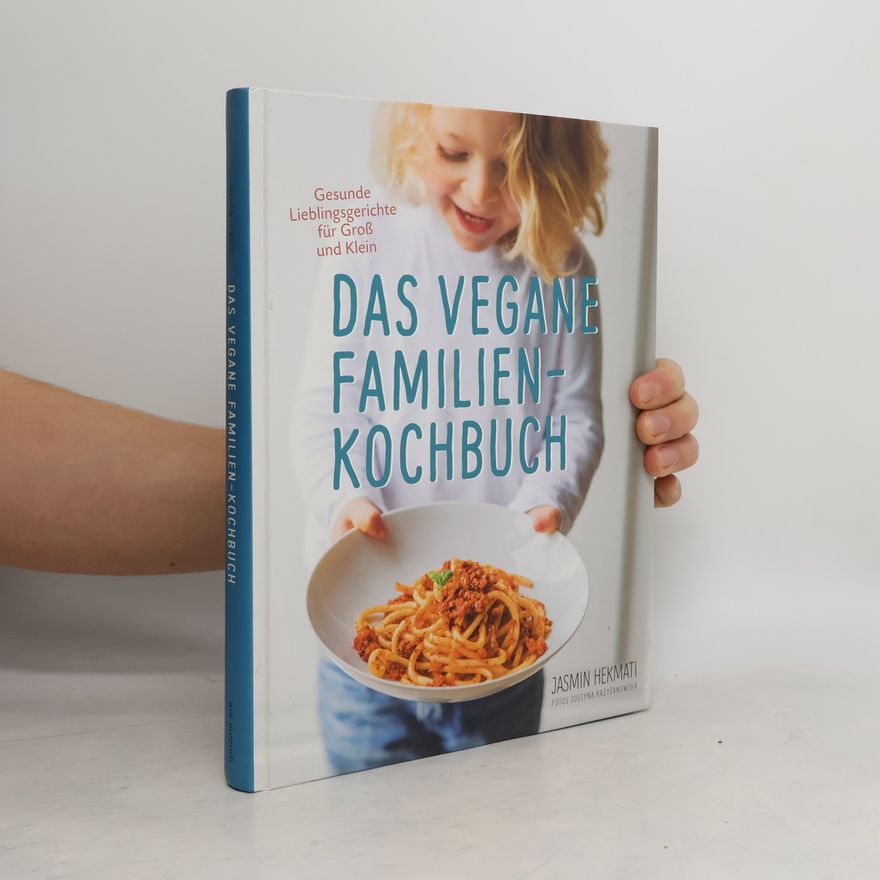 Jasmin Hekmati Das vegane Familien-Kochbuch