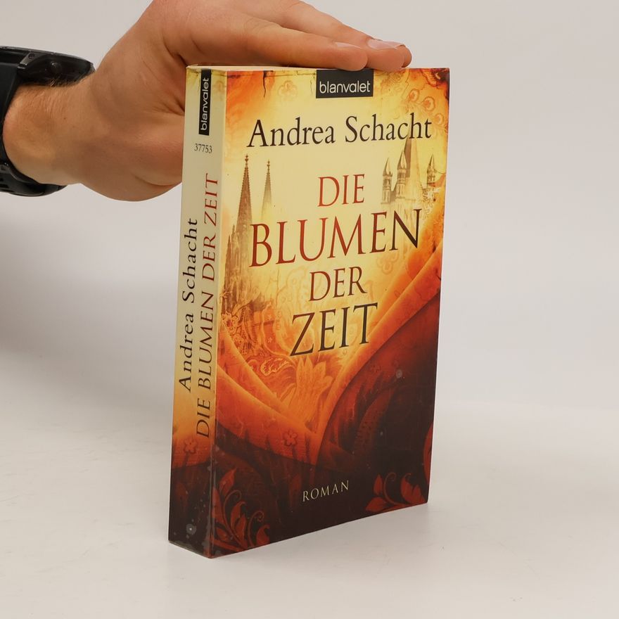 Andrea Schacht Die Blumen der Zeit