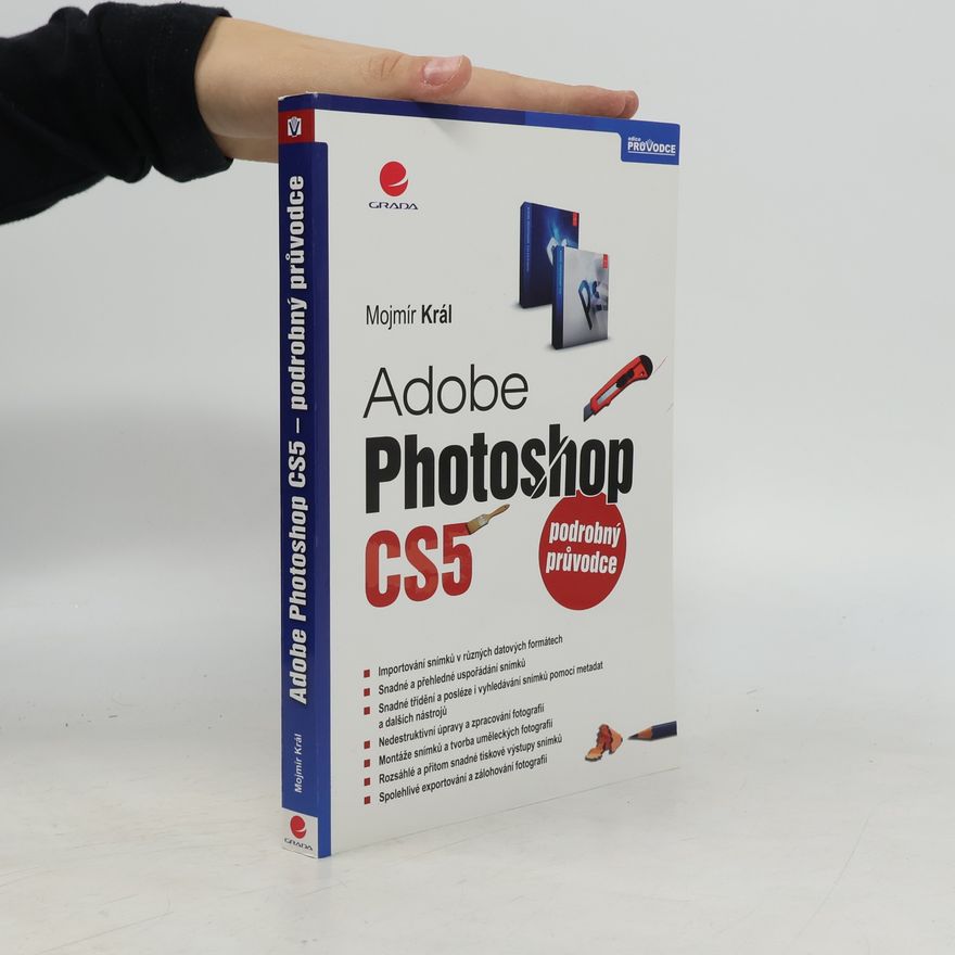 Mojmír Král Adobe Photoshop CS5. Podrobný průvodce
