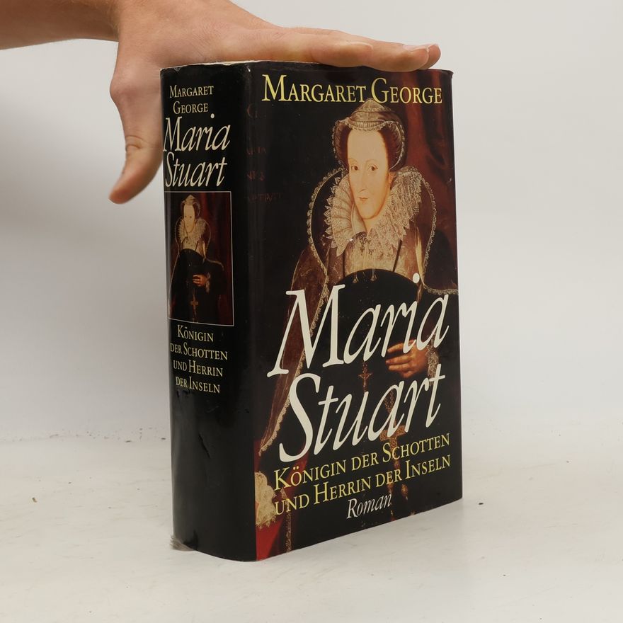 Margaret George Maria Stuart. Königin der Schotten und Herrin der Inseln