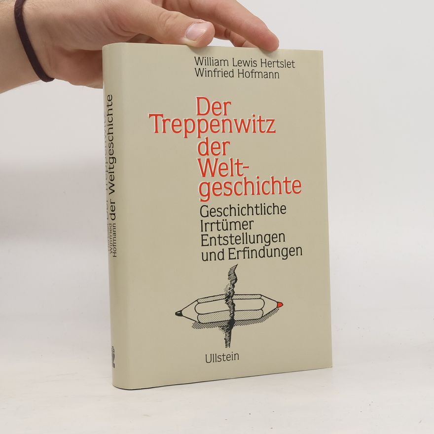 William Lewis Hertslet Der Treppenwitz der Welt-Geschichte