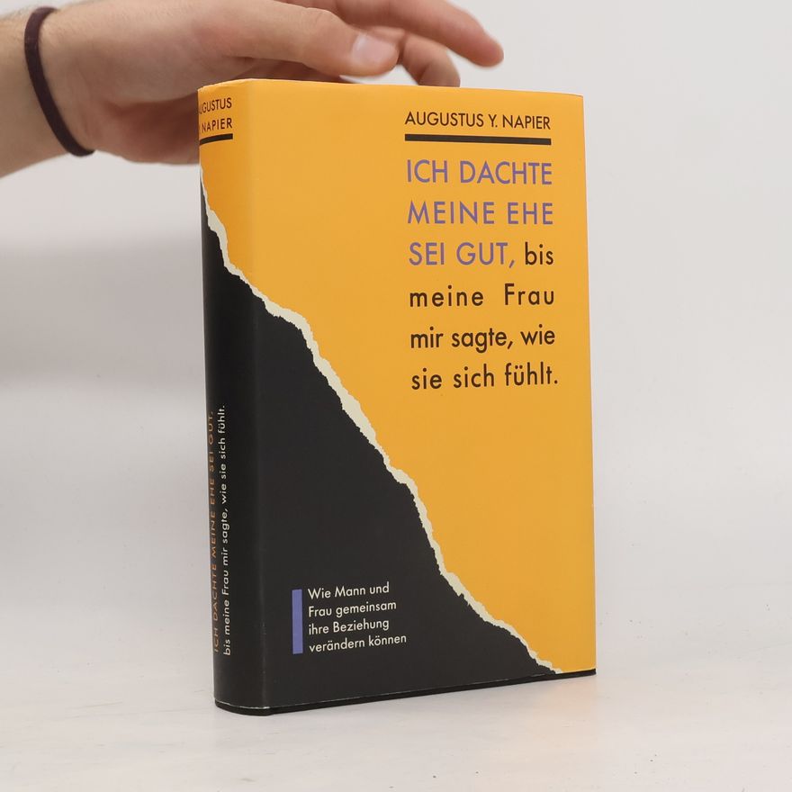 Augustus Napier Ich dachte, meine Ehe sei gut, bis meine Frau mir sagte, wie sie sich fühlt
