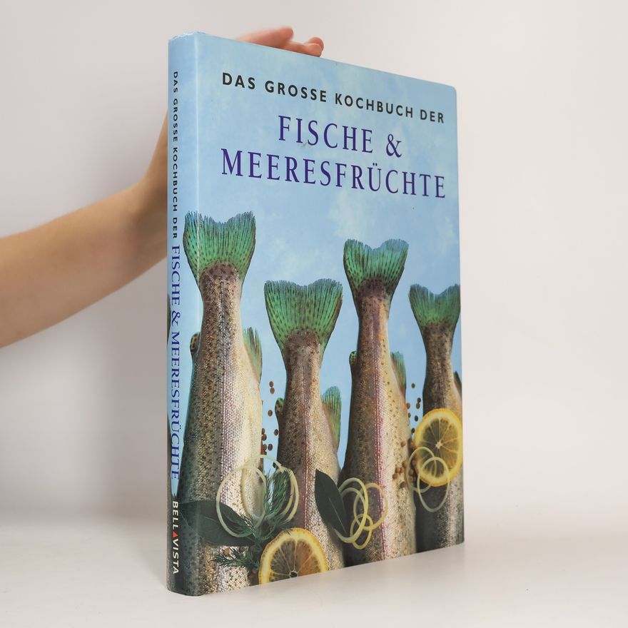 Annerose Sieck Das grosse Kochbuch der Fische & Meeresfrüchte