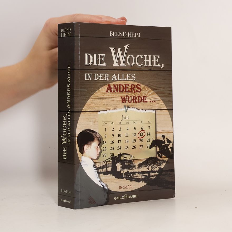 Bernd Heim Die Woche, in der alles anders wurde ...