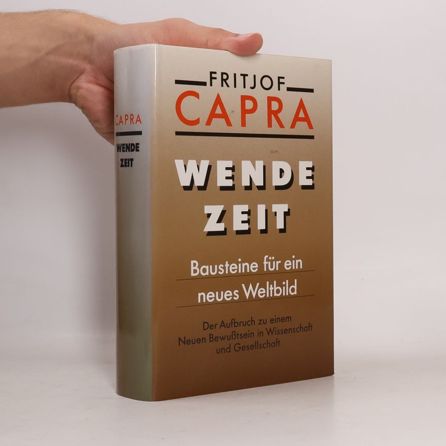Fritjof Capra Wendezeit. Bausteine Für Ein Neues Weltbild