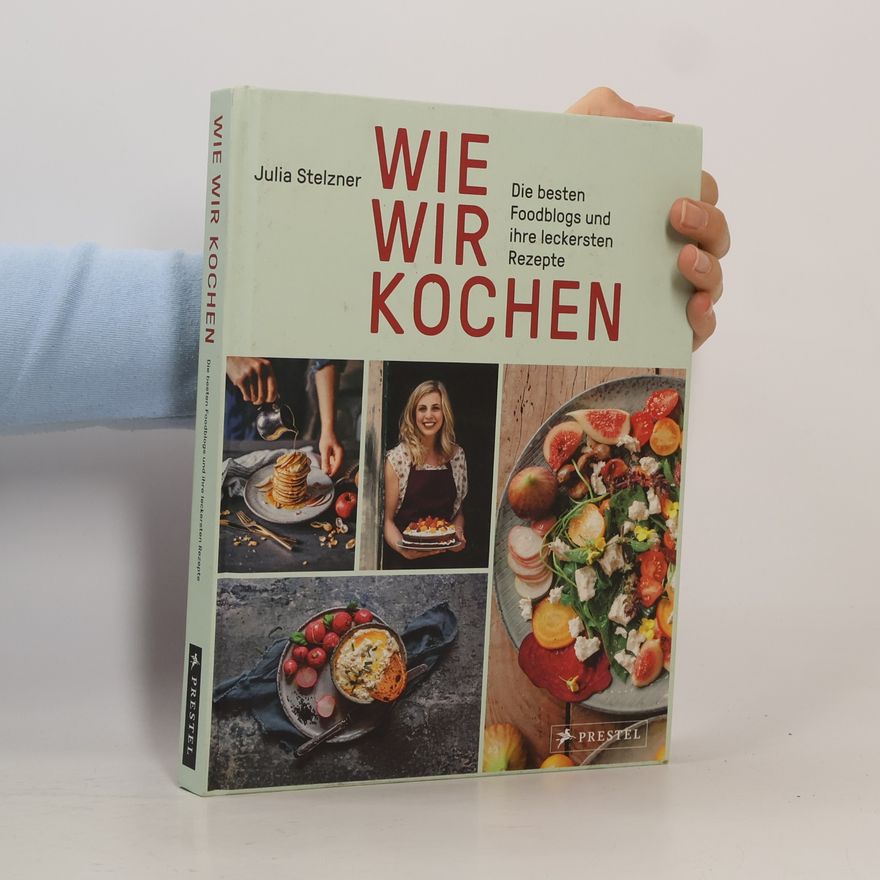 Julia Stelzner Wie wir kochen