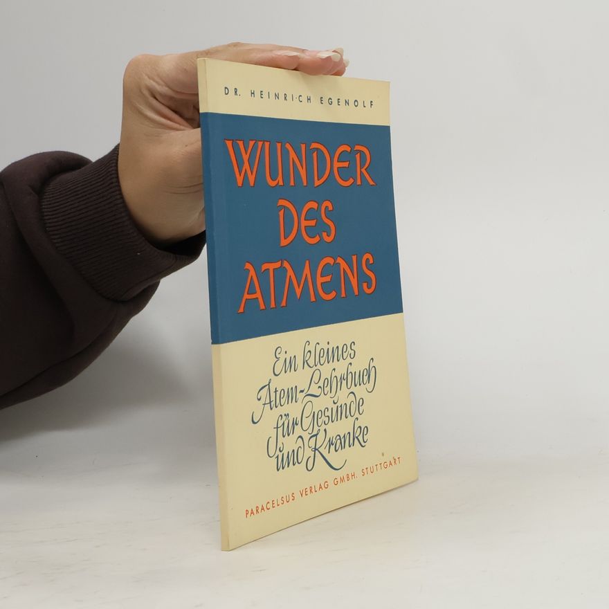 Heinrich Egenolf Wunder des Atmens