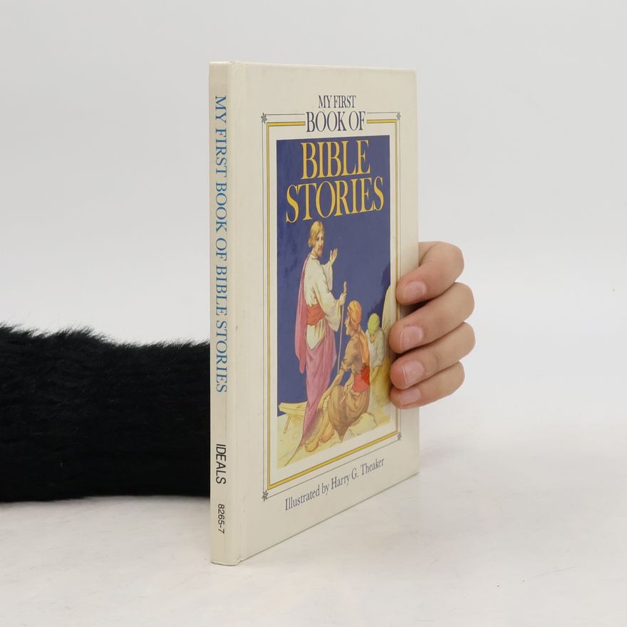 Harry G. Theaker My first book of Bible stories