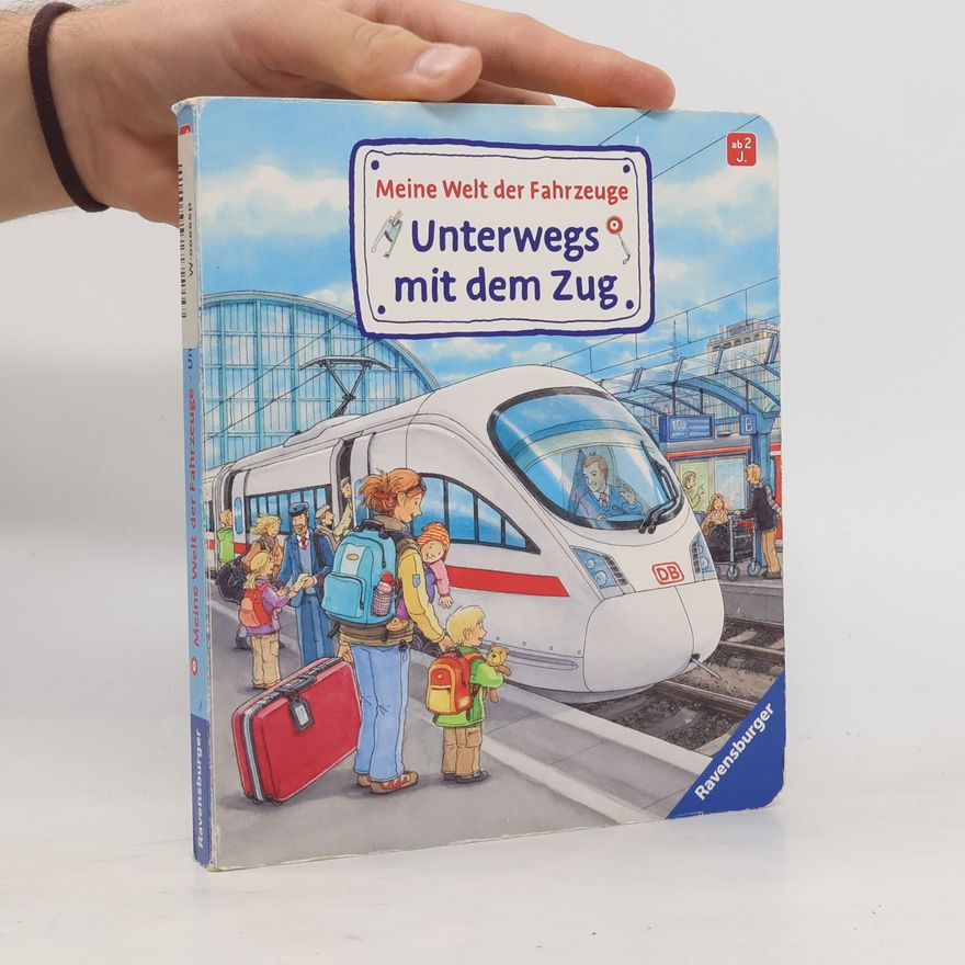 Wolfgang Metzger Meine Welt der Fahrzeuge - unterwegs mit dem Zug