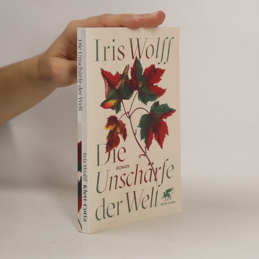 Iris Wolff Die Unschärfe der Welt