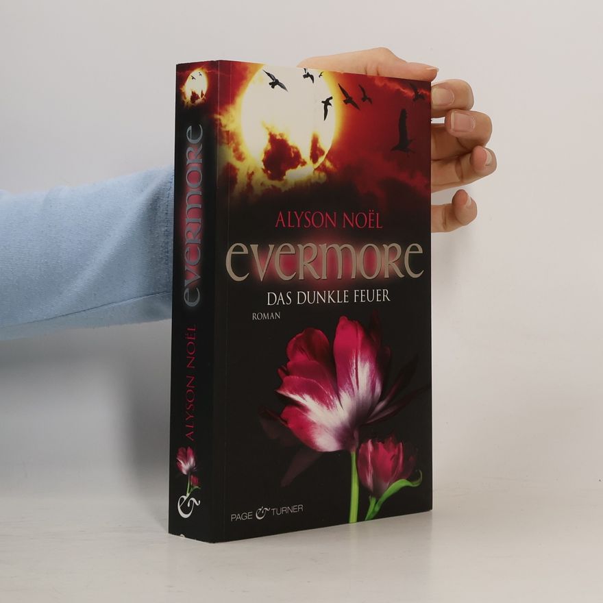Alyson Noë͏l Evermore: Das dunkle Feuer