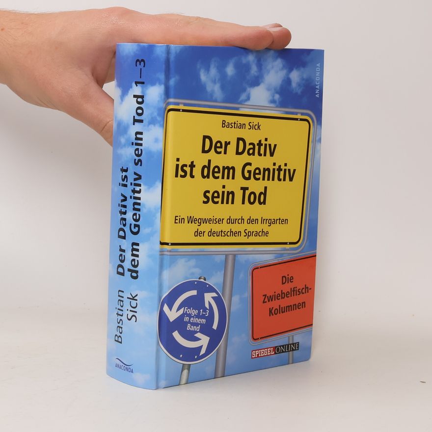 Bastian Sick Der Dativ ist dem Genitiv sein Tod
